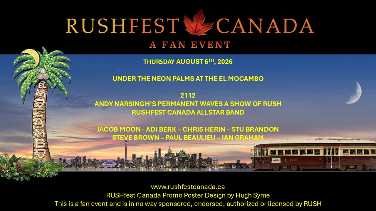 2026 RUSHFest Canada - 2112, Andy Narsingh, Stu Brandon, Adi Berk, Jacob Moon, Chris Herin, Ian Graham, Steve Brown, Paul Beaulieu, Permanent Waves